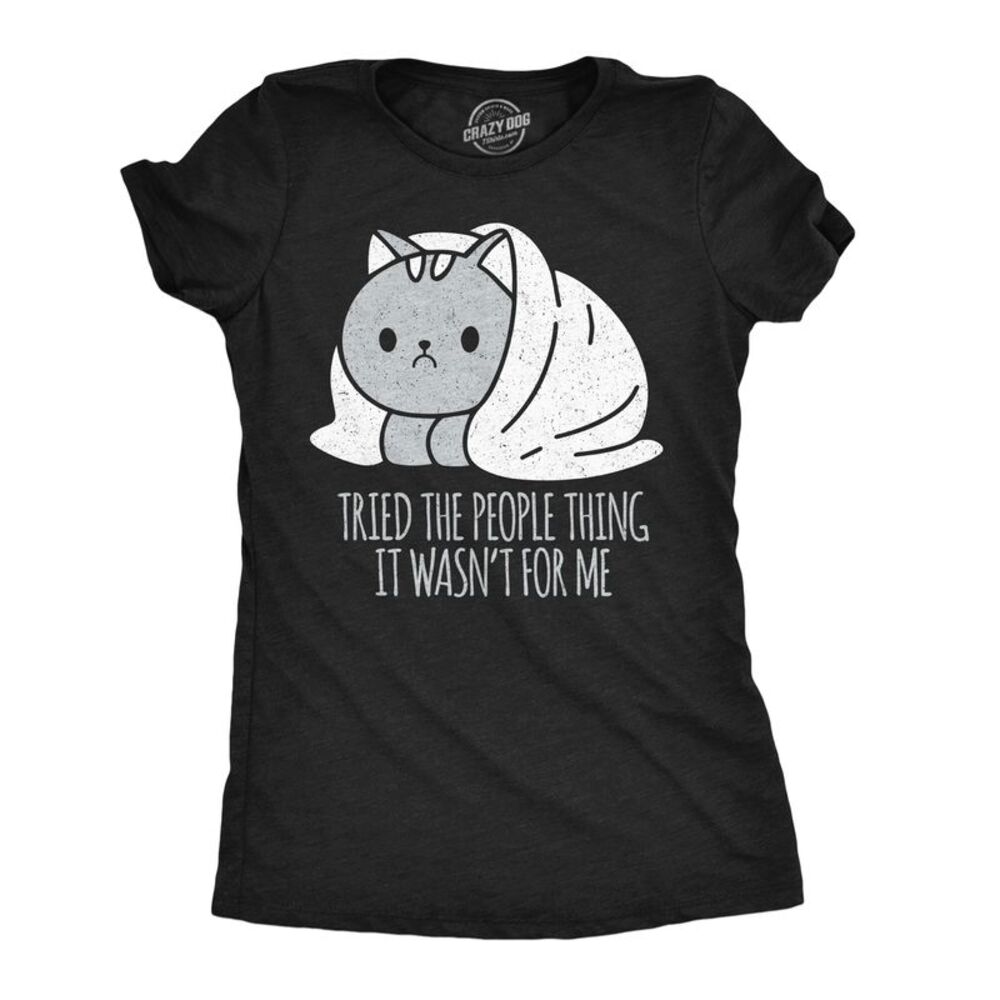 Womens Funny T Shirts Tried The People Thing It Wasnt For Me Sarcastic